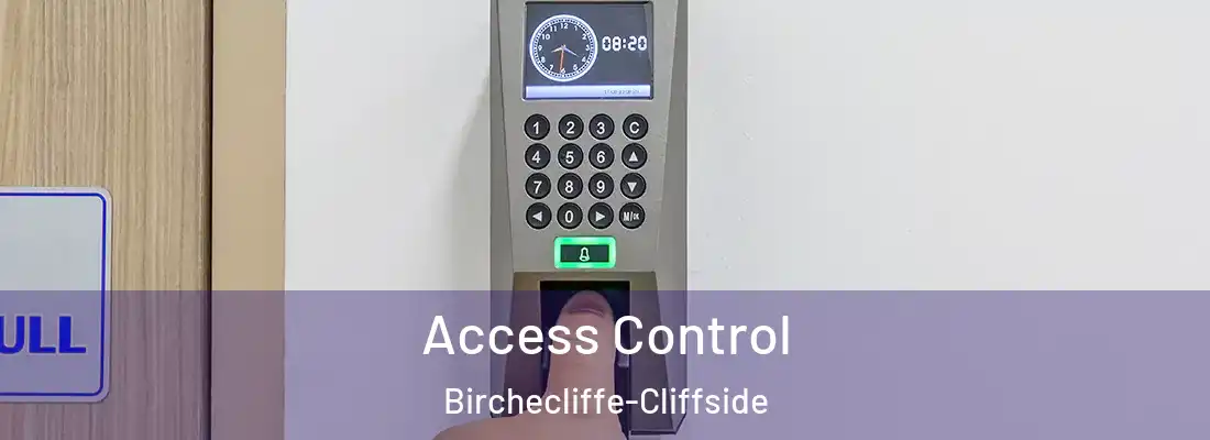 Access Control Birchecliffe-Cliffside