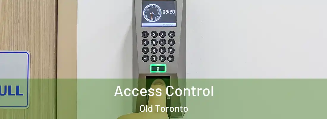 Access Control Old Toronto
