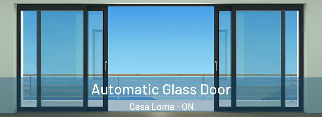  Automatic Glass Door Casa Loma - ON