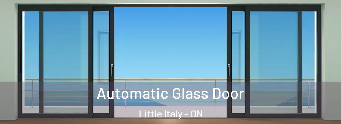  Automatic Glass Door Little Italy - ON