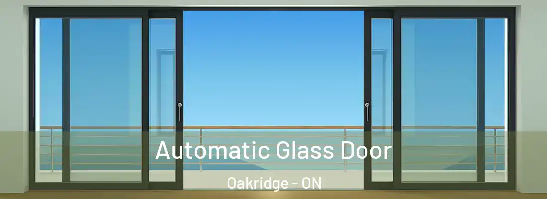  Automatic Glass Door Oakridge - ON