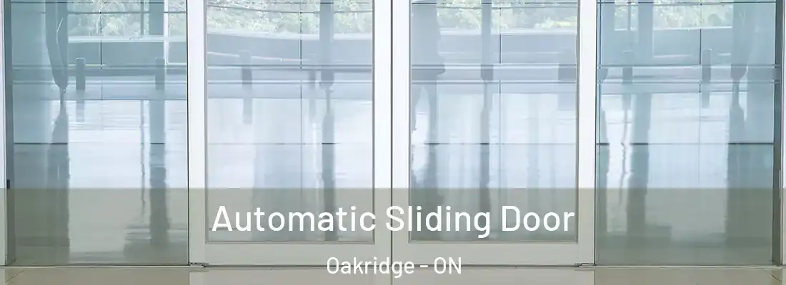  Automatic Sliding Door Oakridge - ON