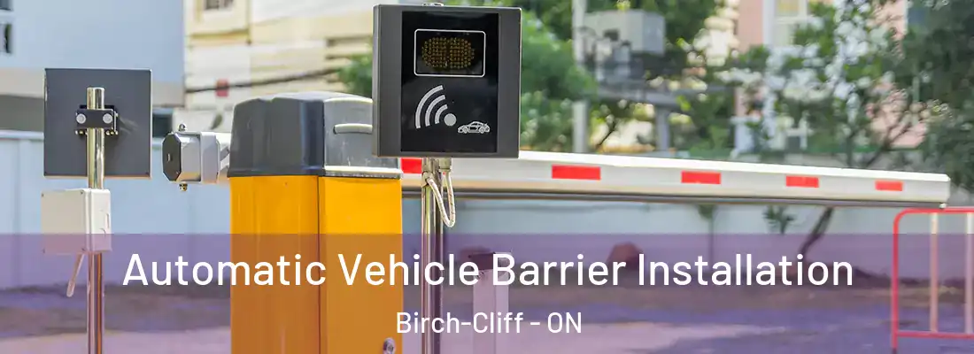  Automatic Vehicle Barrier Installation Birch-Cliff - ON