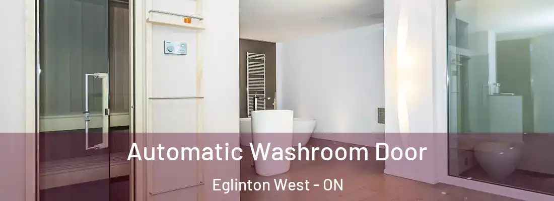  Automatic Washroom Door Eglinton West - ON