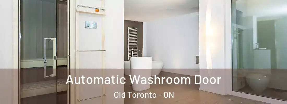  Automatic Washroom Door Old Toronto - ON