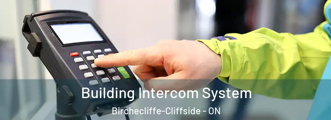  Building Intercom System Birchecliffe-Cliffside - ON