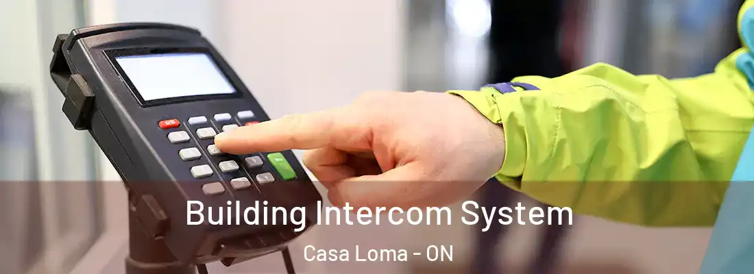  Building Intercom System Casa Loma - ON