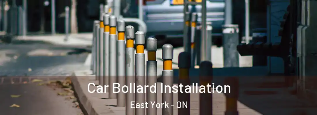  Car Bollard Installation East York - ON