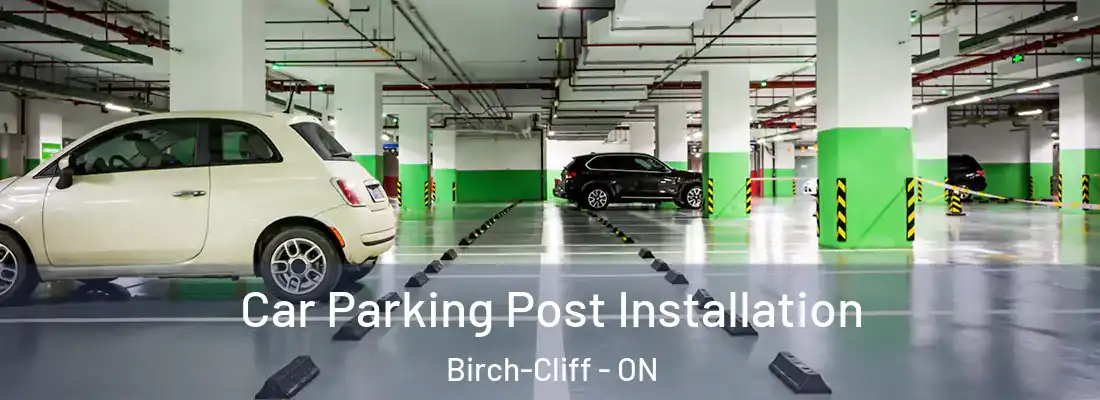  Car Parking Post Installation Birch-Cliff - ON