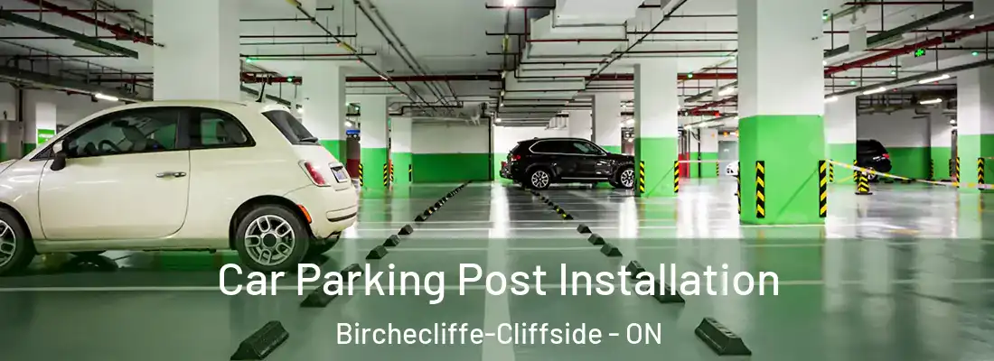  Car Parking Post Installation Birchecliffe-Cliffside - ON