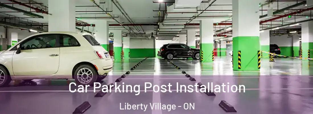  Car Parking Post Installation Liberty Village - ON