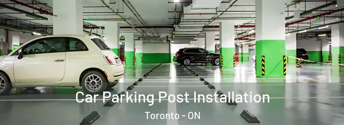  Car Parking Post Installation Toronto - ON