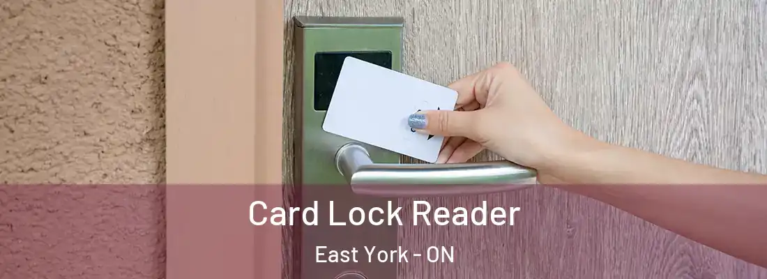  Card Lock Reader East York - ON