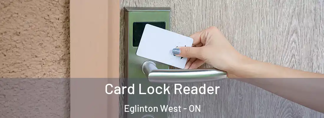  Card Lock Reader Eglinton West - ON