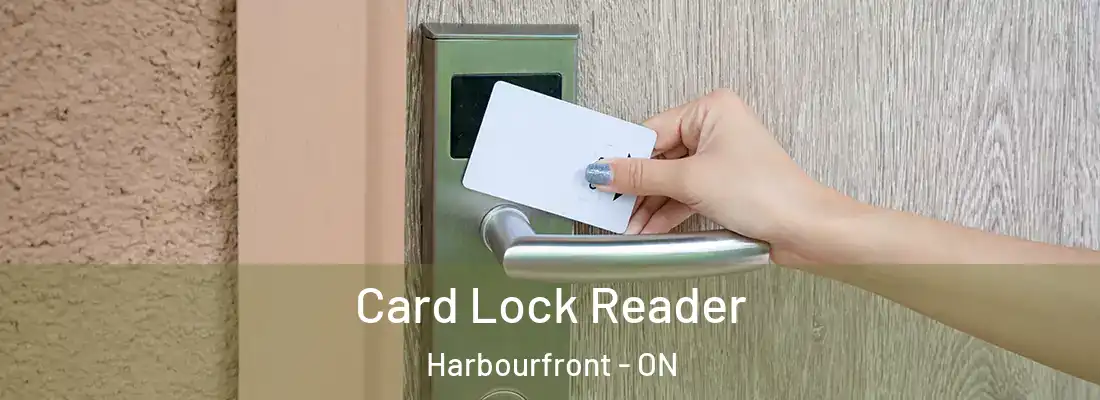  Card Lock Reader Harbourfront - ON