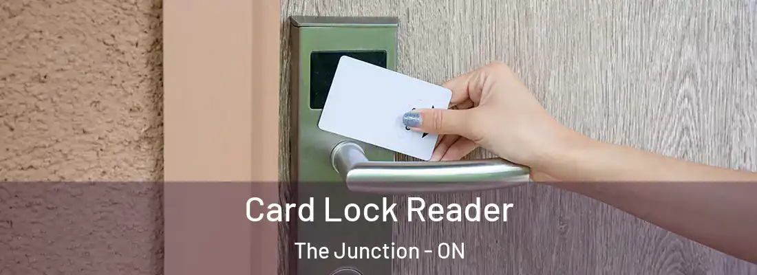  Card Lock Reader The Junction - ON