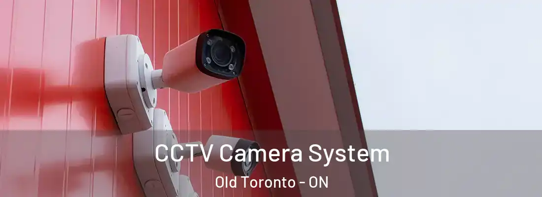  CCTV Camera System Old Toronto - ON
