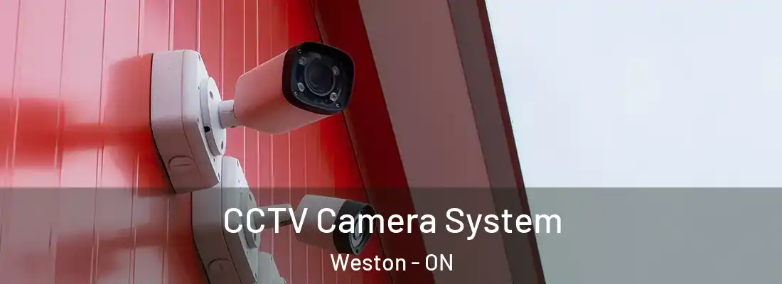  CCTV Camera System Weston - ON
