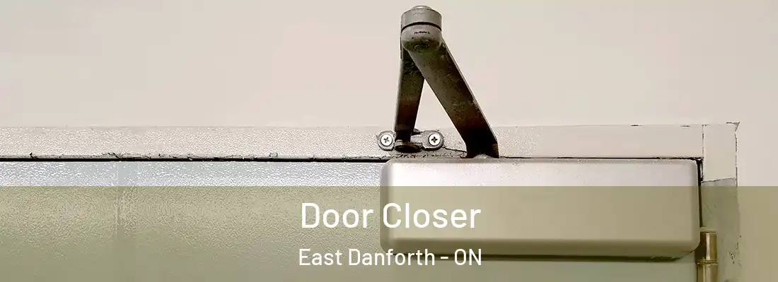  Door Closer East Danforth - ON