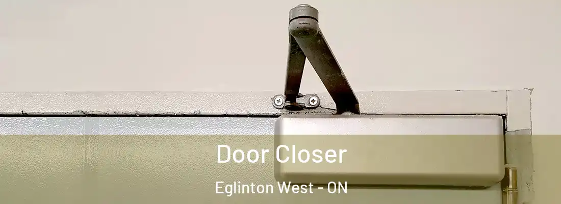  Door Closer Eglinton West - ON