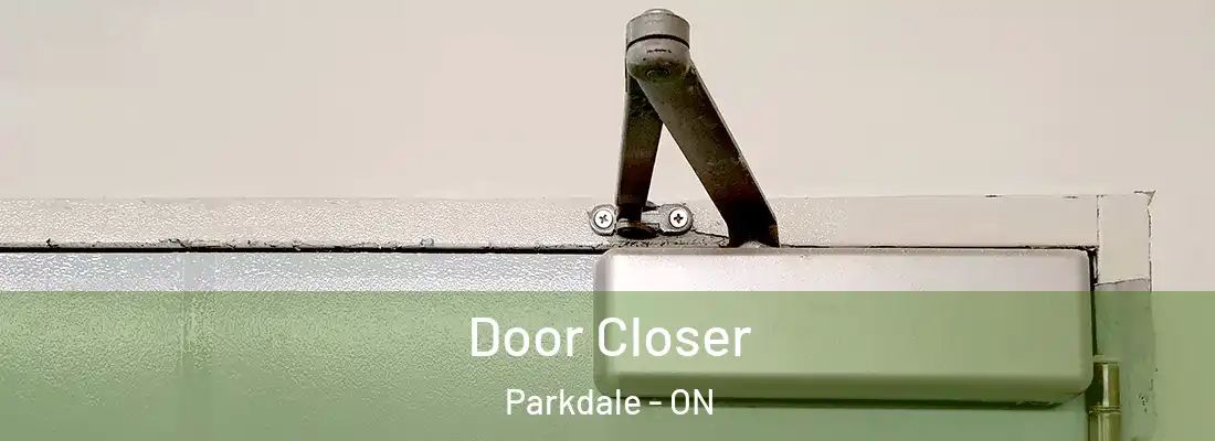 Door Closer Parkdale - ON