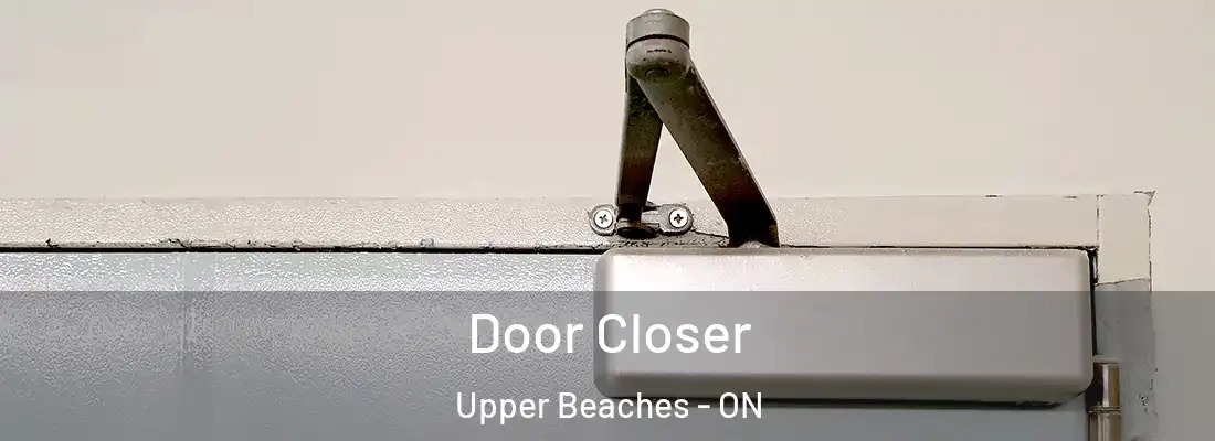  Door Closer Upper Beaches - ON