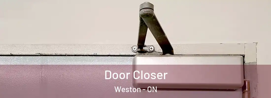  Door Closer Weston - ON