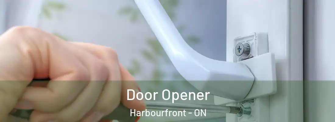  Door Opener Harbourfront - ON