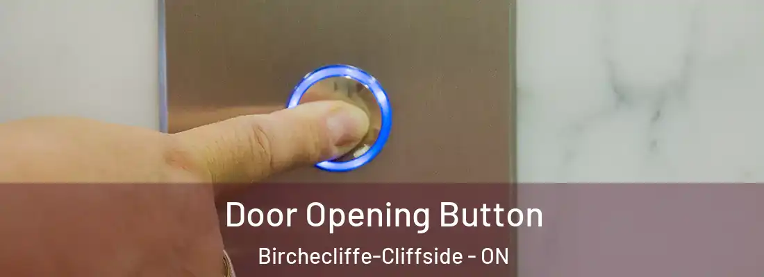  Door Opening Button Birchecliffe-Cliffside - ON