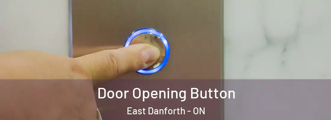  Door Opening Button East Danforth - ON