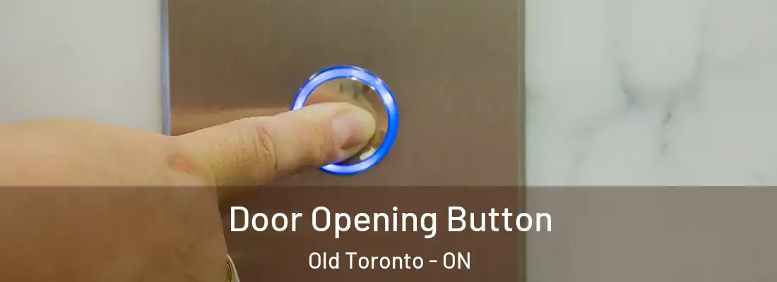  Door Opening Button Old Toronto - ON