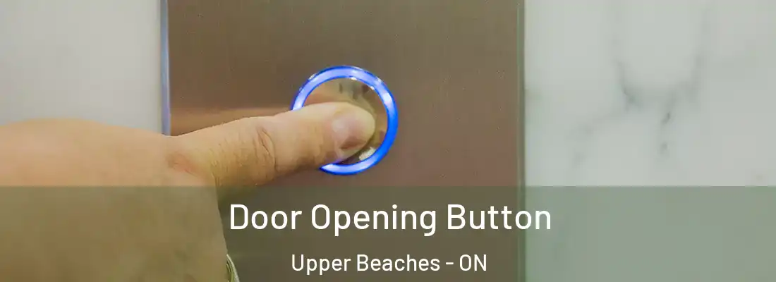  Door Opening Button Upper Beaches - ON