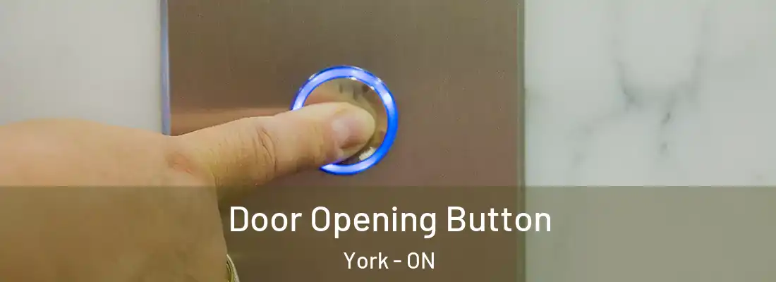 Door Opening Button York - ON