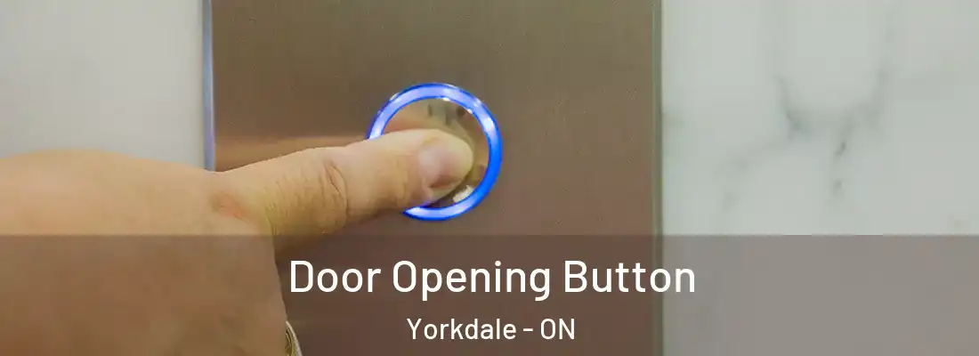  Door Opening Button Yorkdale - ON