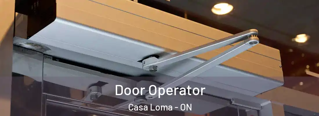  Door Operator Casa Loma - ON
