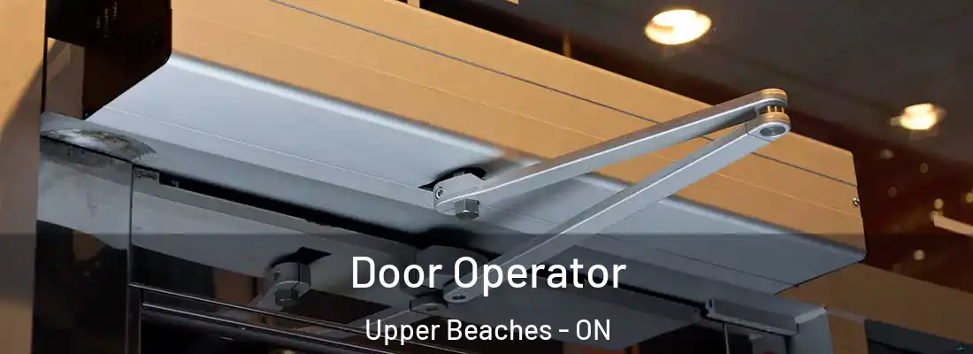  Door Operator Upper Beaches - ON