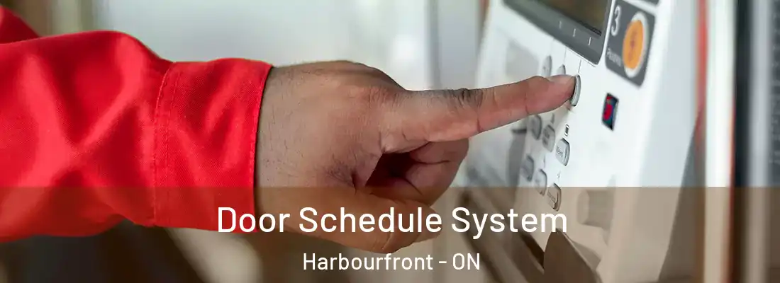  Door Schedule System Harbourfront - ON