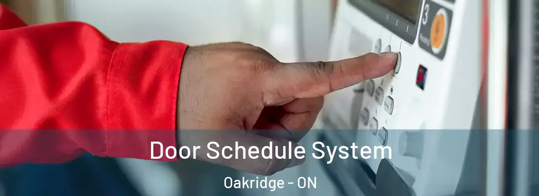  Door Schedule System Oakridge - ON
