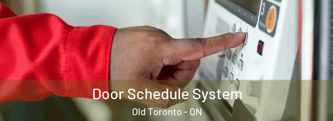  Door Schedule System Old Toronto - ON