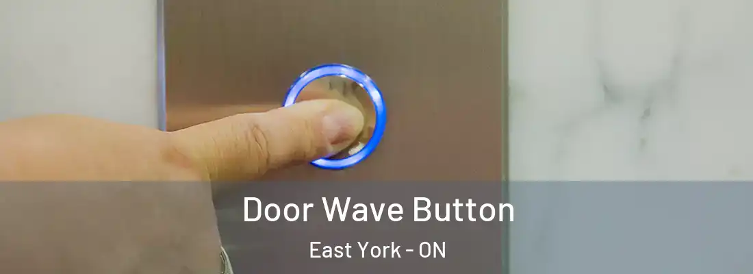  Door Wave Button East York - ON