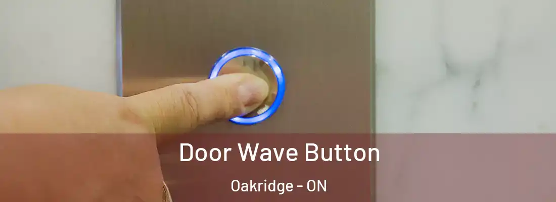  Door Wave Button Oakridge - ON