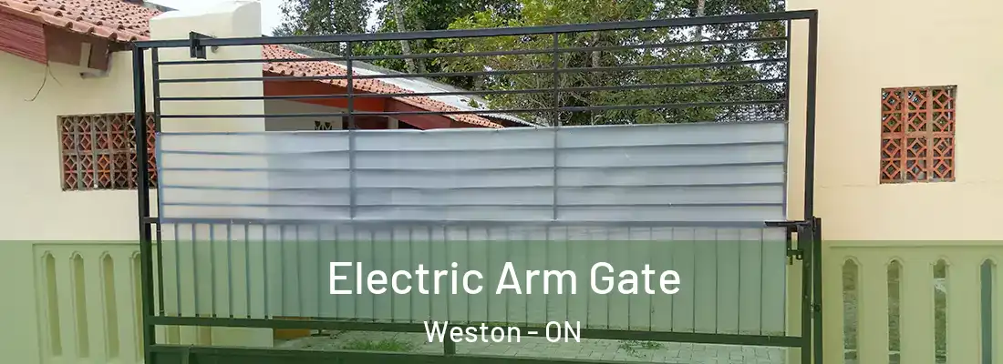  Electric Arm Gate Weston - ON