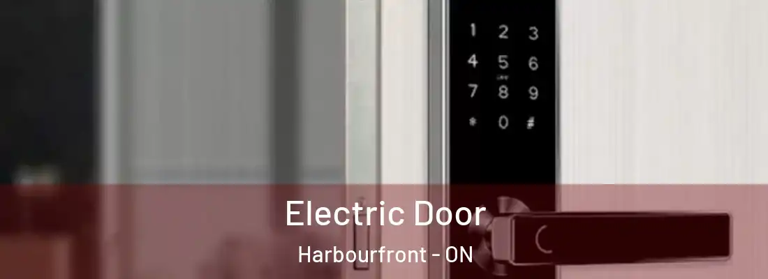  Electric Door Harbourfront - ON