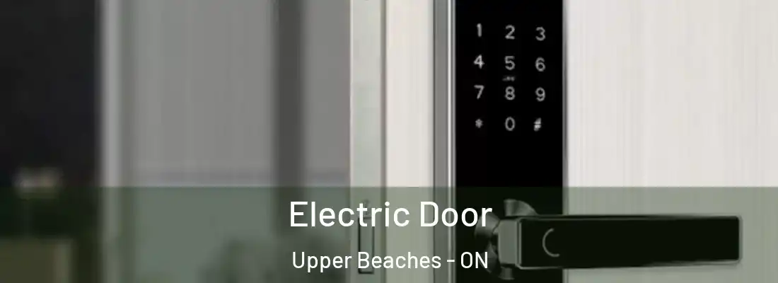  Electric Door Upper Beaches - ON