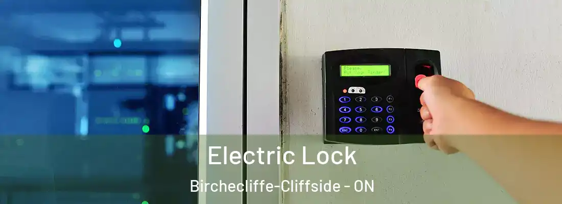  Electric Lock Birchecliffe-Cliffside - ON