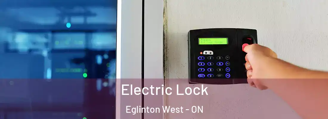  Electric Lock Eglinton West - ON