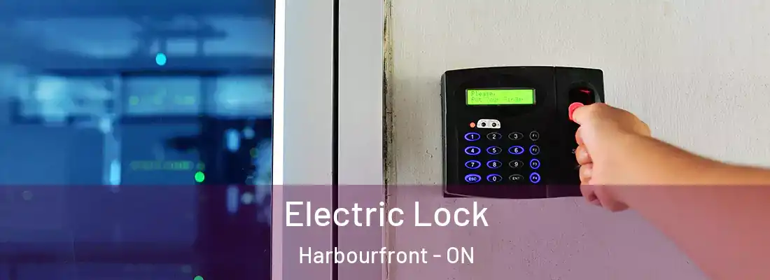  Electric Lock Harbourfront - ON
