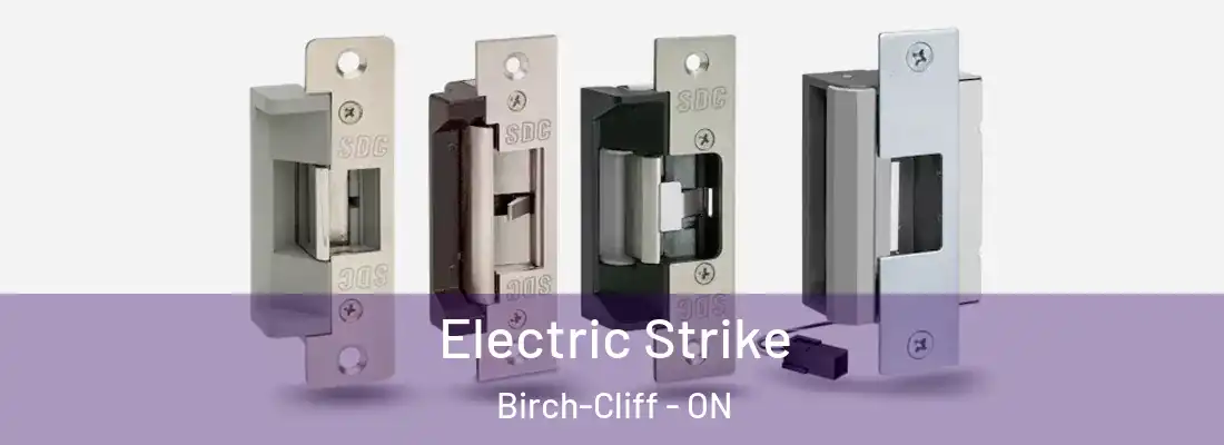  Electric Strike Birch-Cliff - ON
