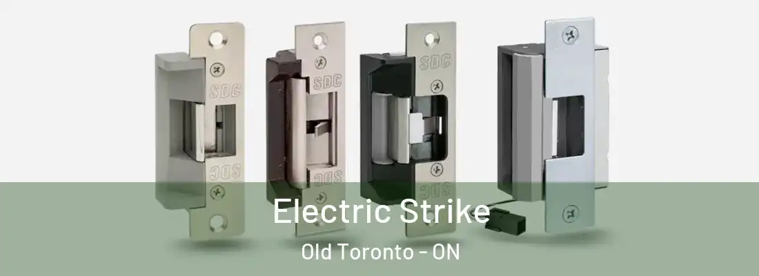  Electric Strike Old Toronto - ON