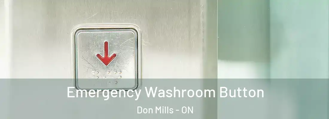  Emergency Washroom Button Don Mills - ON